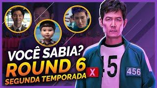 10 CURIOSIDADES SOBRE A SEGUNDA TEMPORADA DE ROUND 6