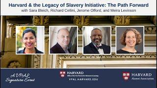 Harvard & the Legacy of Slavery Initiative: The Path Forward