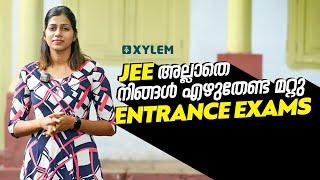 JEE അല്ലാതെ നിങ്ങൾ എഴുതേണ്ട മറ്റു ENTRANCE EXAMS | XYLEM JEEnius