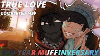 TRUE LOVE 6TH YEAR MUFFINVERSARY ️ // COMPLETED MEP // HAPPY DUO - MCYT