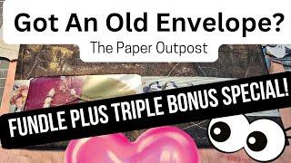 GOT AN OLD ENVELOPE?! Fundle Plus Triple Bonus Special! The  Paper Outpost!