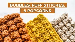 How to Crochet Bobbles, Puffs, and Popcorns - CROCHET BITES 03