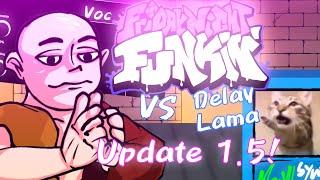 Friday night funkin's Vst - Vs Delay Lama Update 1.5 Releases!