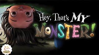 Hey, That’s My Monster! | Funny Bedtime Story for Kids Read Aloud