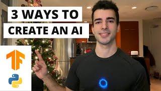 3 Ways To Create An AI in 2021 | Machine Learning For Beginners