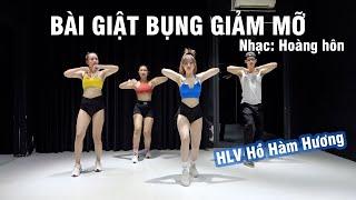 BÀI GIẬT BỤNG NGẮN GIẢM MỠ BỤNG TẠI NHÀ | GIẬT BỤNG GIẢM MỠ | NHẠC HOÀNG HÔN | HLV HỒ HÀM HƯƠNG