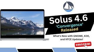 Solus OS 4.6 ‘Convergence’ Released: What's New with GNOME, KDE, and XFCE Updates!