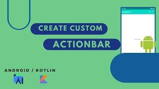 How to create a custom action bar in Android Studio | KOTLIN