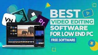 Best Performance Video Editor for Low Specs PC | Top 3 Best Free Video Editing Software in (2021)