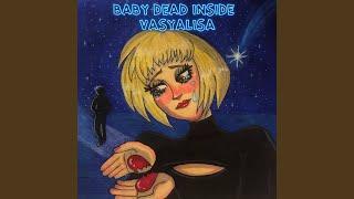 BABY DEAD INSIDE