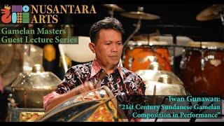 Iwan Gunawan: "21st Century Sundanese Gamelan Composition in Performance" Gamelan Guest Lecture #35