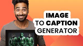 Image to Caption Generator (2024) - Beginners Guide