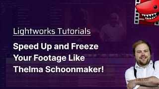 Speed Up and Freeze Your Footage Like Thelma Schoonmaker! A Lightworks Tutorial