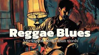 2-Hour Reggae Blues: A Smooth Soulful Vibes