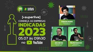 ACOMPANHE A SUPERLIVE DAS EMPRESAS INDICADAS AO PRÊMIO RA 2023