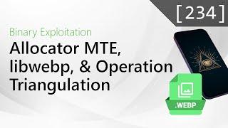 234 - Allocator MTE, libwebp, and Operation Triangulation [Binary Exploitation Podcast]