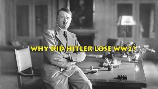 Why did Hitler lose the second World War (WW2)? (he could never have won it, by design...)