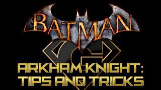 Batman Arkham Knight - Tips and Tricks | Combat Tips | Upgrade Tips