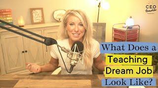 What Does a Teaching Dream Job Look Like?
