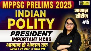 President | Indian Polity for MPPSC Prelims 2025 #5 | By Divya Ma'am | MPPSC Prelims 2025