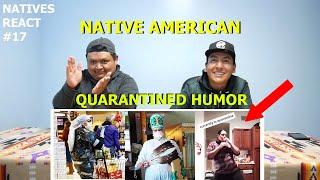 Native Humor For The Quarantine - Natives React #17