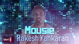 Rakesh Yankaran - Mousie