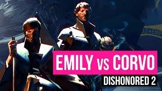 DISHONORED 2: EMILY vs CORVO