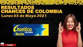 Resultados CHONTICO NOCHE del lunes 03 de mayo de 2021 