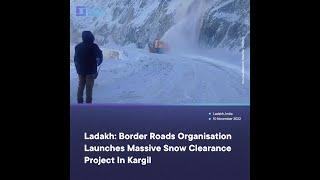 Ladakh: Border Roads Organisation Launches Massive Snow Clearance Project In Kargil