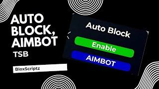 AUTO BLOCK, AIMBOT | TSB SCRIPT | BloxScriptz