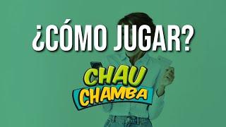 ¿Como se JUEGA Chau Chamba?