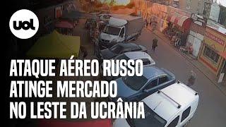 Guerra na Ucrânia: Vídeo flagra momento do ataque aéreo russo em mercado no leste ucraniano; veja