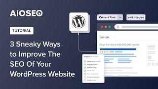 3 Sneaky Ways To Improve The SEO Of Your WordPress Website