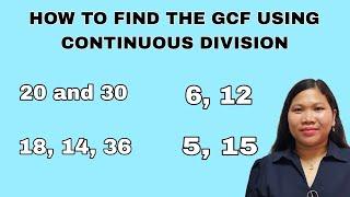 HOW TO FIND THE GCF USING CONTINUOUS DIVISION