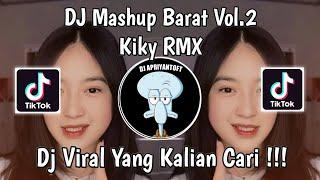 DJ MASHUP BARAT VOL.2 KIKY RMX SOUND 𝐑𝐈𝐈𝐎𝐈𝐍𝐒𝐌 [𝑿𝑮] VIRAL TIK TOK TERBARU 2024 YANG KALIAN CARI !