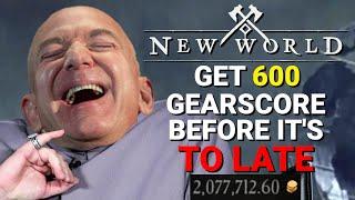 NEW WORLD HOW TO GET 600 GEARSCORE BEFORE IT'S TO LATE AND UPDATED GOLD GUIDE