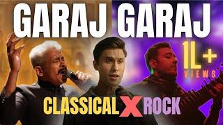 Garaj Garaj | Classical x Rock Mashup | Bandish Bandits