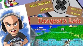 Bald Dad Gra plays…Dragon’s Lair on the Super Nintendo. SNES A-Z of games