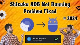 shizuku ADB not running problem fixed 2024