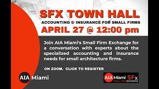 SFX Town Hall Meeting:  Accounting & Insurance for Small Firms