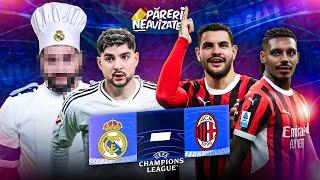 REACTIONAM LA REAL MADRID - AC MILAN ALATURI DE UN INVITAT SPECIAL / Pareri NEavizate