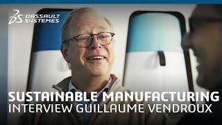 Sustainable Manufacturing - Interview Guillaume Vendroux - 3DEXPERIENCE Conference Eurocentral 2023