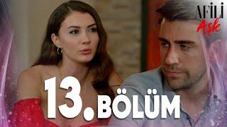 Afili Aşk 13.Bölüm - Full Bölüm