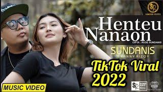 HENTEU NANAON (Tiktok Viral 2022) - SUNDANIS X VANNY RIZQY (OFFICIAL MV)