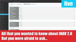 All that you wanted to know about INAV 2.6 But you were afraid to ask...