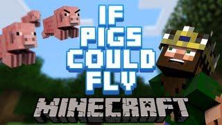 If Pigs Could Fly (Minecraft Animation)