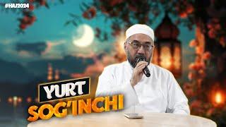 YURT SOG'INCHI | HAJ 2024