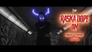 Raska Dope - On - Official Music Video