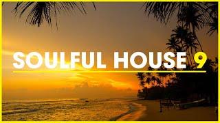 Soulful House Mix 2024, Vol. 9 | Soulful Summer House Music