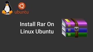 How to install, compress and ekstract file rar on linux ubuntu